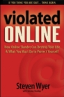 Violated Online : How Online Slander Can Destroy Your Life & What You Must Do to Protect Yourself - Book
