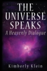 The Universe Speaks : A Heavenly Dialogue - Book