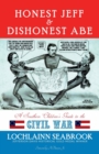 Honest Jeff and Dishonest Abe : A Southern Children's Guide to the Civil War - Book