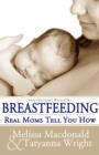 Breastfeeding : Real Moms Tell You How - eBook