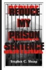 Reduce My Prison Sentence - Book
