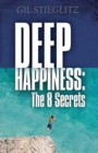 Deep Happiness : The 8 Secrets - Book