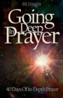 Going Deep in Prayer : 40 Days of In-Depth Prayer - Book