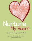 Nurture My Heart--A Nurtured Heart Approach Handbook - Book