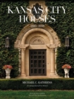 Kansas City Houses 1885-1938 - Book