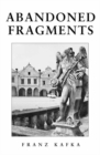 Abandoned Fragments : Unedited Works 1897-1917 - Book