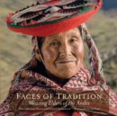 Faces of Tradition: Weaving Elders of the Andes - Book