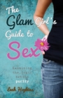 The G.L.A.M. Girls Guide to Sex : A Christian Perspective for Teenage Girls in a Sex Saturated Society - Book