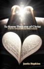 To Know the Love of Christ : A Series of Fundamental Bible Lessons - Book