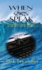 When Spirits Speak : Stories are Born - Book