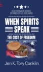 When Spirits Speak : A Gathering of Heroes Stories of U.S. Soldiers - Book
