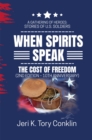 When Spirits Speak : A Gathering of Heroes Stories of U.S. Soldiers - eBook