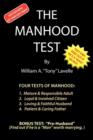 The Manhood Test : A guide, how to help boys pass the manhood tests & rites-of-passage, to become a man, a mature adult, citizen, husband, and father, ready for adulthood, courtship & marriage. - Book