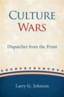 Culture Wars : Dispatches from the Front - Book