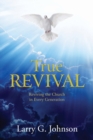 True Revival : Reviving the Church in Every Generation - Book