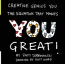 Creative Genius You : The Equation That Makes You Great! - Book
