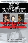 Who is Casey Anthony? : Understanding the Motherly Motivation to Murder - Book