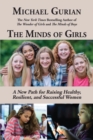 The Minds of Girls : A New Path for Raising Healthy, Resilient, and Successful Women - Book