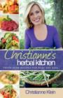 Christianne's Herbal Kitchen : Fresh Herb Recipes for Body and Soul - Book