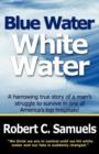 Blue Water, White Water - Book