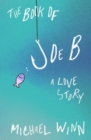 The Book of Joe B : A Love Story - Book