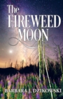 The Fireweed Moon - Book