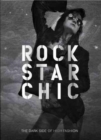 Rock Star Chic : The Dark Side of High Fashion - Book