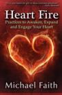 Heart Fire : Practices to Awaken, Expand and Engage Your Heart - Book