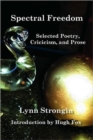 Spectral Freedom : Selected Poetry Criticism, & Prose - Book