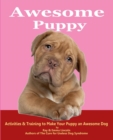 Awesome Puppy : Activities & Training to Make Your Puppy an Awesome Dog - Book