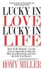 Lucky In Love, Lucky In Life : How To Be Wanted-Use the Law of Attraction to Date the Man You Most Desire and Live the Life You Deserve - Book