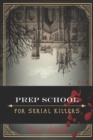 Prep School for Serial Killers - Book