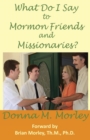 What Do I Say to Mormon Friends and Missionaries? - Book