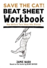 Save the Cat!(r) Beat Sheet Workbook : How Writers Turn Ideas Into Stories - Book