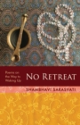 No Retreat : Poems on the Way to Waking Up - Book