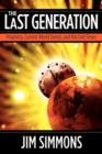 The Last Generation : Prophecy, Current World Events, and the End Times - Book