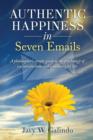 Authentic Happiness in Seven Emails : A Philosopher's Simple Guide to the Psychology of Joy, Satisfaction, and a Meaningful Life - Book