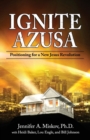 Ignite Azusa : Positioning for a New Jesus Revolution - Book