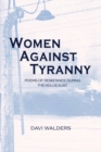 Women Against Tyranny: : Poems of Resistance During the Holocaust - Book