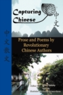 Capturing Chinese Stories: Prose and Poems by Revolutionary Chinese Authors : Including Lu Xun, Hu Shi, Zhu Ziqing, Zhou Zuoren, and Lin Yutang - Book