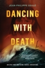 Dancing with Death : An Epic and Inspiring Travel Adventure - Book