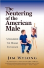 The Neutering of the American Male - Book