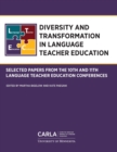 Diversity and Transformation in Language Teacher Education : Selected Papers from the 10th and 11th Language Teacher Education Conferences - Book