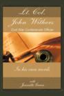 Lt Col John Withers, Civil War Confederate Officer, in His Own Words : American Civil War Journal of Asst Adjt General for Jefferson Davis, Records of Civil War Life, Battles, History - Book