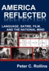 America Reflected : Language, Satire, Film, and the National Mind - Book