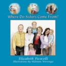 Where Do Sisters Come From? - Book