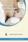 Clinics in Human Lactation 6: Mentoring Our Future - Book