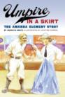 Umpire in a Skirt : The Amanda Clement Story - Book