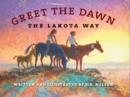 Greet the Dawn : The Lakota Way - Book