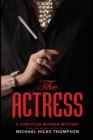 The Actress : A Christian Murder Mystery - Book